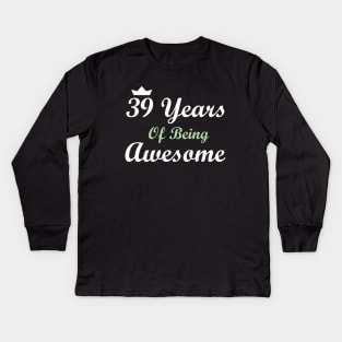 39 Years Of Being Awesome Kids Long Sleeve T-Shirt